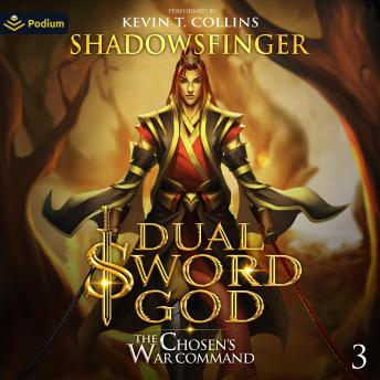 The Chosen's War Command: Dual Sword God, Book 3