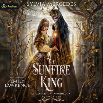 The Sunfire King: Of Candlelight and Shadows, Book 2