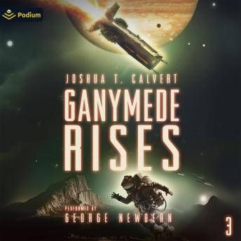 Ganymede Rises: Ganymede Trilogy, Book 3