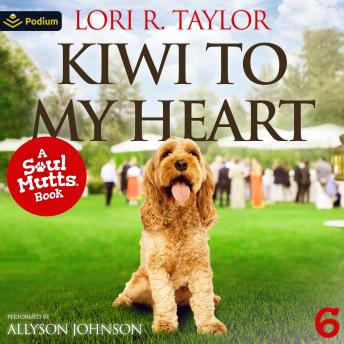 Kiwi to My Heart: Soul Mutts, Book 6