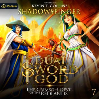 The Crimson Devil of the Redlands: Dual Sword God, Book 7