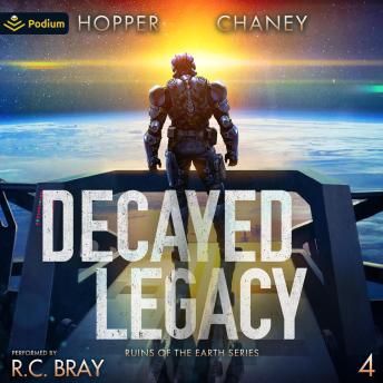 Decayed Legacy: Ruins of the Earth, Book 4