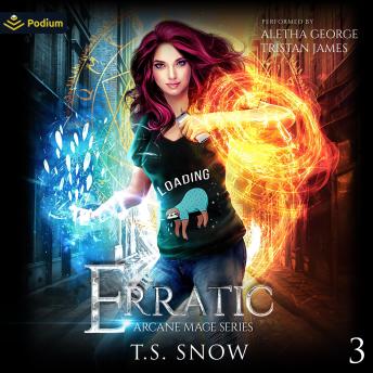 Erratic: Arcane Mage Series, Book 3