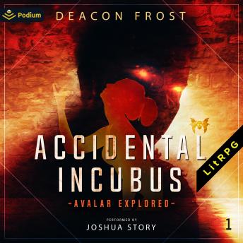 Accidental Incubus: Avalar Explored, Book 1