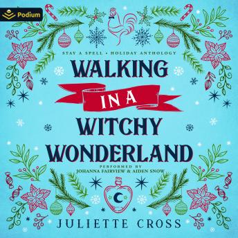 Walking in a Witchy Wonderland: A Holiday Anthology: Stay a Spell, Book standalone