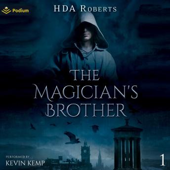 The Magician's Brother: The Magician's Brother, Book 1