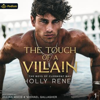 The Touch of a Villain: The Boys of Clermont Bay, Book 1
