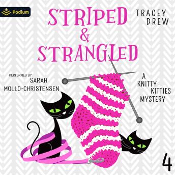 Striped and Strangled: A Knitty Kitties Mystery, Book 4