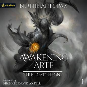 Awakening Arte: The Eldest Throne, Book 1