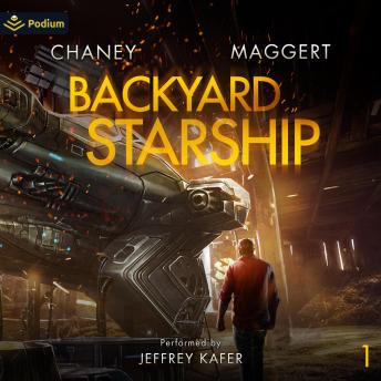 Backyard Starship: Backyard Starship, Book 1