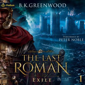 Exile: The Last Roman, Book 1