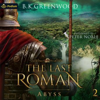 Abyss: The Last Roman, Book 2