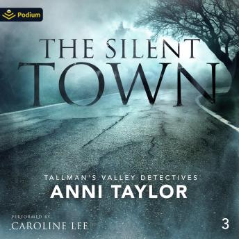 The Silent Town: Tallman's Valley Detectives, Book 3