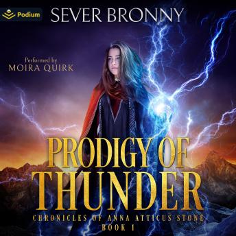 Prodigy of Thunder: Chronicles of Anna Atticus Stone, Book 1