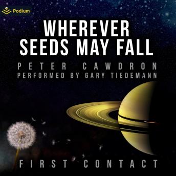 Wherever Seeds May Fall: First Contact