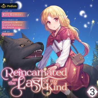 Reincarnated as the Last of my Kind: Volume 3: Reincarnated as the Last of My Kind, Book 3