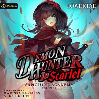 Sanguine Academy: Volume 1: Demon Hunter in Scarlet, Book 1