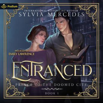 Entranced: Prince of the Doomed City, Book 1