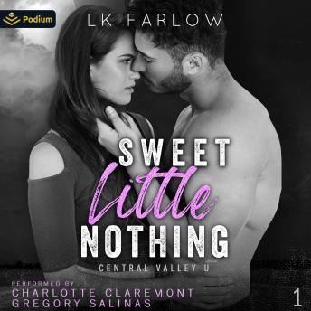 Sweet Little Nothing: Central Valley U, Book 1