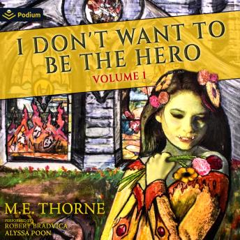 I Don't Want to Be the Hero Vol. 1: I Don't Want to Be the Hero, Book 1
