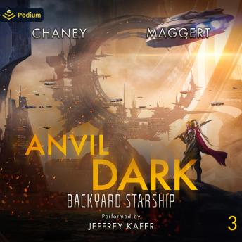 Anvil Dark: Backyard Starship, Book 3
