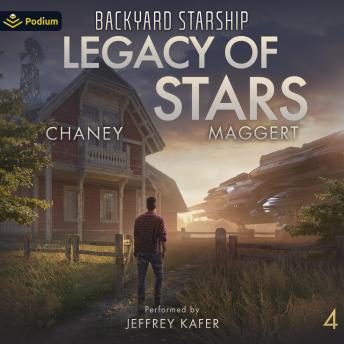 Legacy of Stars: Backyard Starship, Book 4