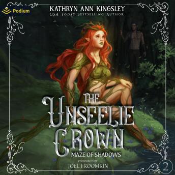 The Unseelie Crown: Maze of Shadows, Book 2