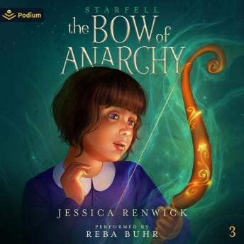 The Bow of Anarchy: Starfell, Book 3