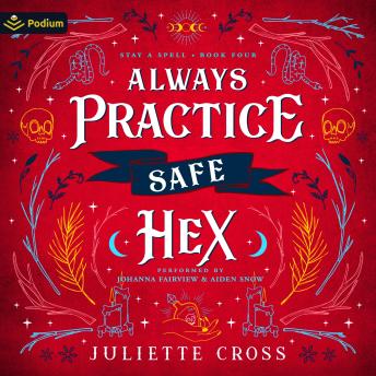 Always Practice Safe Hex: Stay a Spell, Book 4