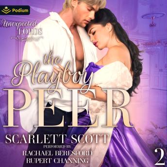 The Playboy Peer: Unexpected Lords, Book 2