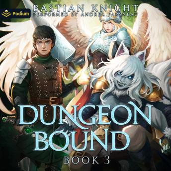 Dungeon Bound 3: Dungeon Bound, Book 3