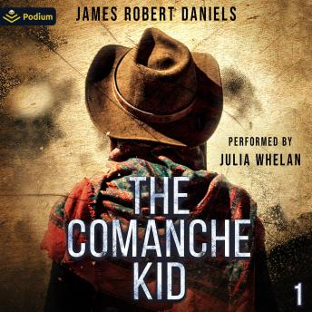 The Comanche Kid: The Comanche Kid, Book 1