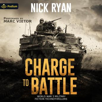 Charge to Battle: Nick Ryan's World War 3 Military Fiction Technothrillers, Book standalone