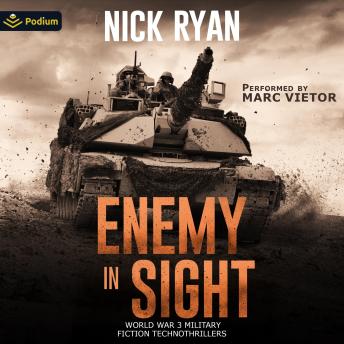 Enemy in Sight: Nick Ryan's World War 3 Military Fiction Technothrillers, Book standalone