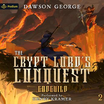 The Crypt Lord's Conquest: Godguild, Book 2