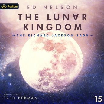 The Lunar Kingdom: The Richard Jackson Saga, Book 15