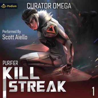 Kill Streak: A Sci-Fi LitRPG: Purifier, Book 1
