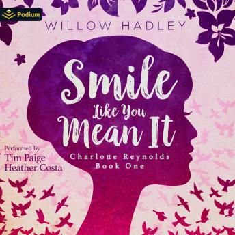 Smile Like You Mean It: Charlotte Reynolds, Book 1