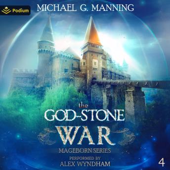 The God-Stone War: Mageborn, Book 4