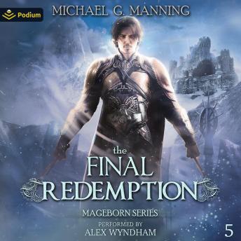Mageborn: The Final Redemption: Mageborn, Book 5