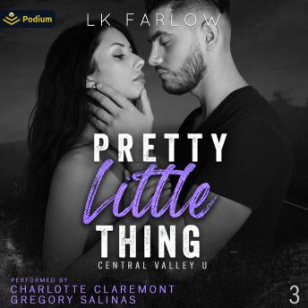 Pretty Little Thing: Central Valley U, Book 3