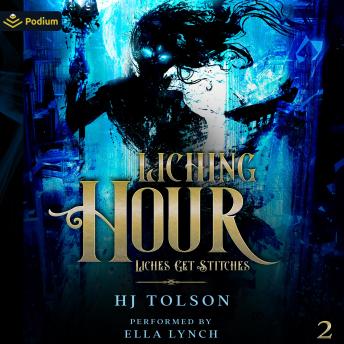 Liching Hour: Liches Get Stitches, Book 2