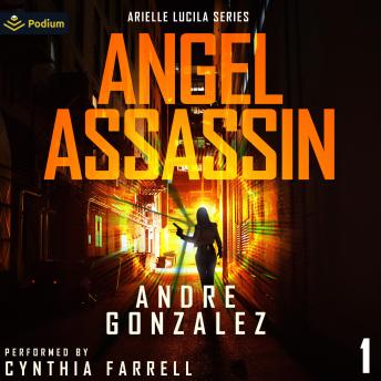 Angel Assassin: Arielle Lucila, Book 1
