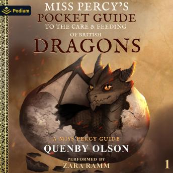 Miss Percy's Pocket Guide (To The Care and Feeding of British Dragons): A Miss Percy Guide, Book 1