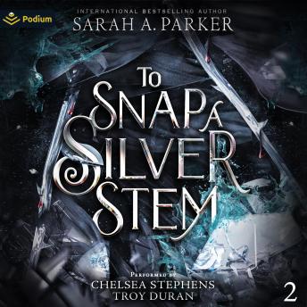To Snap a Silver Stem: Crystal Bloom, Book 2