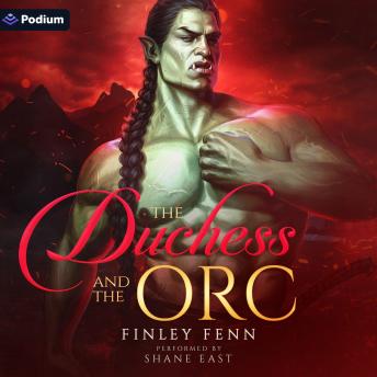 The Duchess and the Orc: An Orc Sworn Standalone