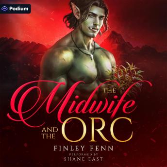 The Midwife and the Orc: An Orc Sworn Standalone