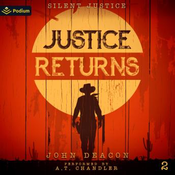 Justice Returns: Silent Justice, Book 2