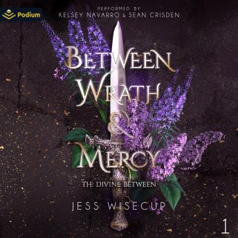 Between Wrath and Mercy: The Divine Between, Book 1