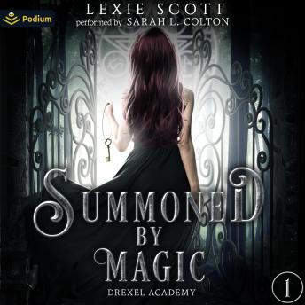 Summoned by Magic: Drexel Academy, Book 1